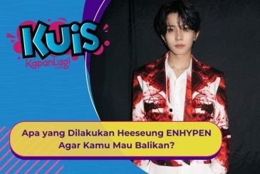 [KUIS KOREA] Gagal Move On, Apa yang Dilakukan Heeseung ENHYPEN Agar Kamu Mau Balikan?