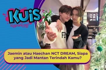 [KUIS KOREA] Jaemin atau Haechan NCT DREAM, Siapa yang Jadi Mantan Terindah Kamu?