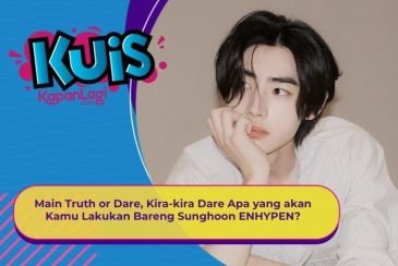 [KUIS KOREA] Main Truth or Dare, Kira-kira Dare Apa yang akan Kamu Lakukan Bareng Sunghoon ENHYPEN?
