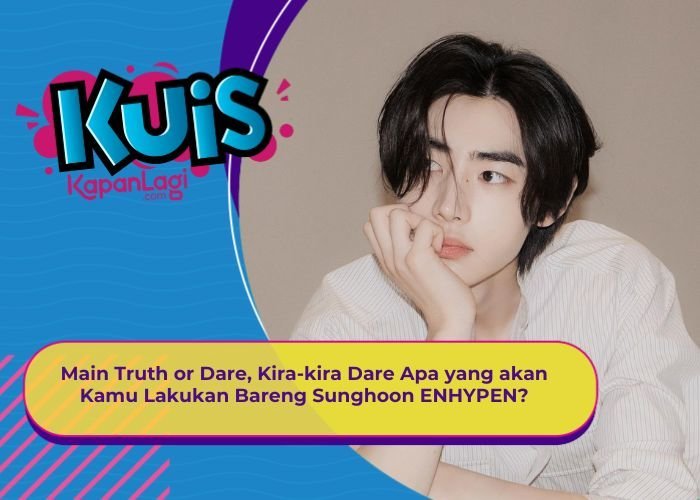 [KUIS KOREA] Main Truth or Dare, Kira-kira Dare Apa yang akan Kamu Lakukan Bareng Sunghoon ENHYPEN?