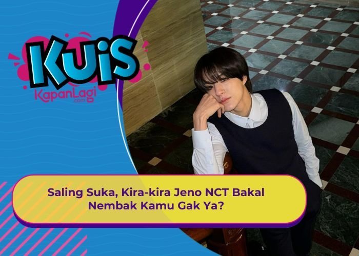 [KUIS KOREA] Saling Suka, Kira-kira Jeno NCT Bakal Nembak Kamu Gak Ya?
