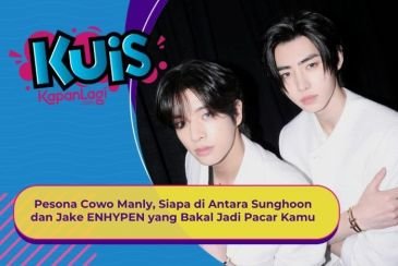 [KUIS KOREA] Pesona Cowo Manly, Siapa di Antara Sunghoon dan Jake ENHYPEN yang Bakal Jadi Pacar Kamu