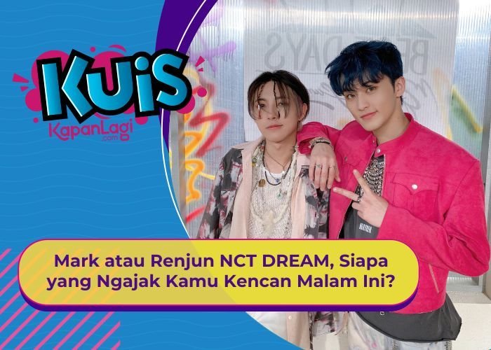 [KUIS KOREA] Mark atau Renjun NCT DREAM, Siapa yang Ngajak Kamu Kencan Malam Ini?