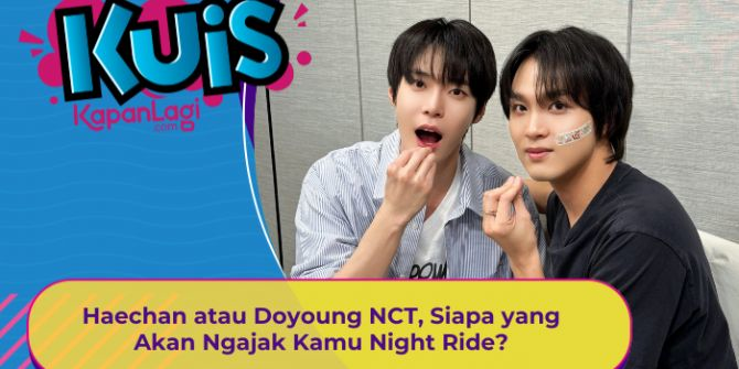 [KUIS KOREA] Haechan atau Doyoung NCT, Siapa yang Akan Ngajak Kamu Night Ride?