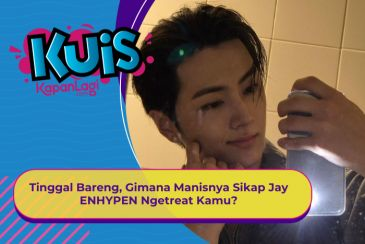 [KUIS KOREA] Tinggal Bareng, Gimana Manisnya Sikap Jay ENHYPEN Ngetreat Kamu?