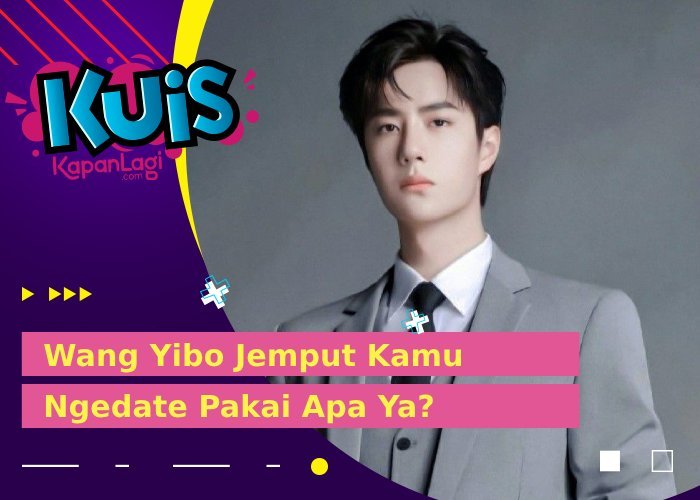 Diajak Ngedate Sama Wang Yibo, Kira-kira Dijemput Pakai Apa Ya?