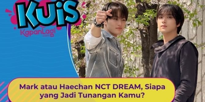 [KUIS KOREA] Mark atau Haechan NCT DREAM, Siapa yang Jadi Tunangan Kamu?