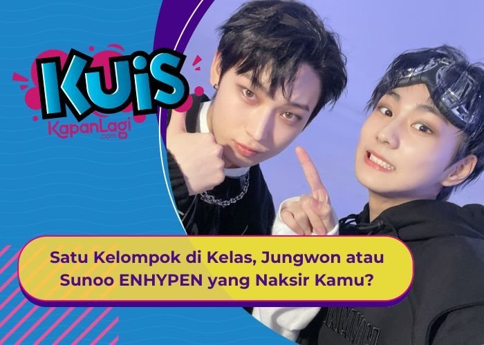 [KUIS KOREA] Satu Kelompok di Kelas, Jungwon atau Sunoo ENHYPEN yang Naksir Kamu?