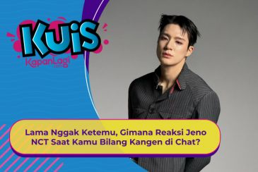 [KUIS KOREA] Lama Nggak Ketemu, Gimana Reaksi Jeno NCT Saat Kamu Bilang Kangen di Chat?
