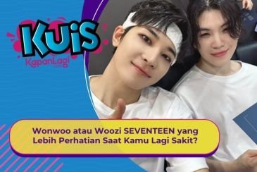 [KUIS KOREA] Wonwoo atau Woozi SEVENTEEN yang Lebih Perhatian Saat Kamu Lagi Sakit?
