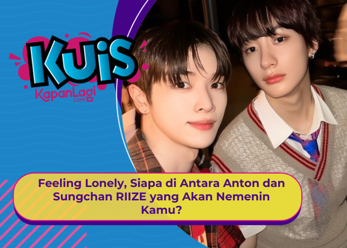 [KONTEN KOREA] Feeling Lonely, Siapa di Antara Anton dan Sungchan RIIZE yang Akan Nemenin Kamu?