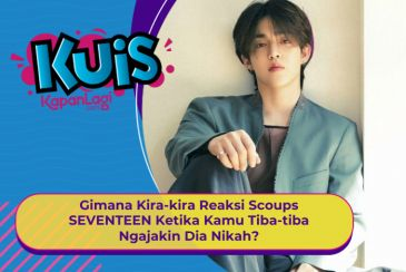 [KONTEN KOREA] Gimana Kira-kira Reaksi SCoups SEVENTEEN Ketika Kamu Tiba-tiba Ngajakin Dia Nikah?