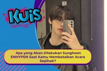 [KUIS KOREA] Apa yang Akan Dilakukan Sunghoon ENHYPEN Saat Kamu Membatalkan Acara Sepihak?