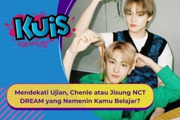 [KUIS KOREA] Mendekati Ujian, Chenle atau Jisung NCT DREAM yang Nemenin Kamu Belajar?