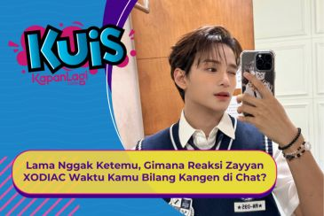 [KUIS KOREA] Lama Nggak Ketemu, Gimana Reaksi Zayyan XODIAC Waktu Kamu Bilang Kangen di Chat?