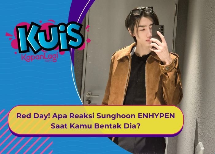 [KUIS KOREA] Red Day! Apa Reaksi Sunghoon ENHYPEN Saat Kamu Bentak Dia?