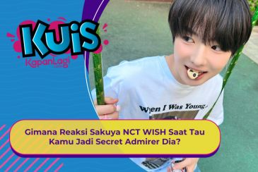 [KUIS KOREA] Gimana Reaksi Sakuya NCT WISH Saat Tau Kamu Jadi Secret Admirer Dia?
