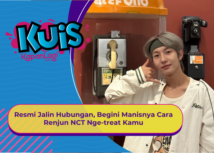 [KUIS KOREA] Resmi Jalin Hubungan, Begini Manisnya Cara Renjun NCT Nge-treat Kamu