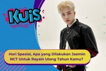 [KUIS KOREA] Hari Spesial, Apa yang Dilakukan Jaemin NCT Untuk Rayain Ulang Tahun Kamu?