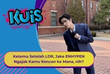[KUIS KOREA] Ketemu Setelah LDR, Jake ENHYPEN Ngajak Kamu Kencan ke Mana, nih?
