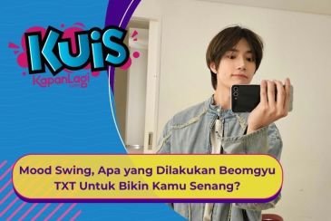 [KUIS KOREA] Mood Swing, Apa yang Dilakukan Beomgyu TXT Untuk Bikin Kamu Senang?
