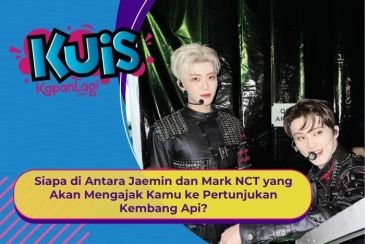 [KUIS KOREA] Siapa di Antara Jaemin dan Mark NCT yang Akan Mengajak Kamu ke Pertunjukan Kembang Api?