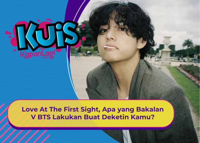 [KONTEN KOREA] Love At The First Sight, Apa yang Bakalan V BTS Lakukan Buat Deketin Kamu?