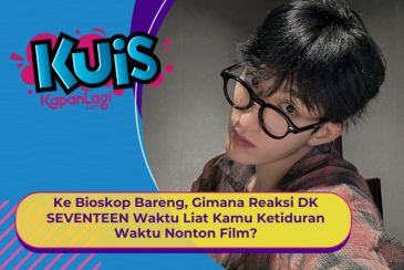 [KONTEN KOREA] Ke Bioskop, Gimana Reaksi DK SEVENTEEN Waktu Liat Kamu Ketiduran Waktu Nonton?