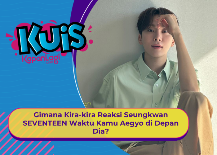[KONTEN KOREA] Gimana Reaksi Seungkwan SEVENTEEN Waktu Kamu Aegyo di Depan Dia?