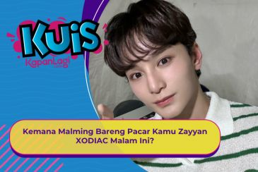 [KUIS KOREA] Kemana Malming Bareng Pacar Kamu Zayyan XODIAC Malam Ini?