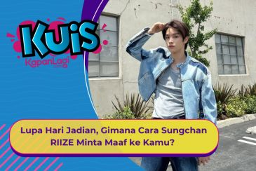 [KUIS KOREA] Lupa Hari Jadian, Gimana Cara Sungchan RIIZE Minta Maaf ke Kamu?