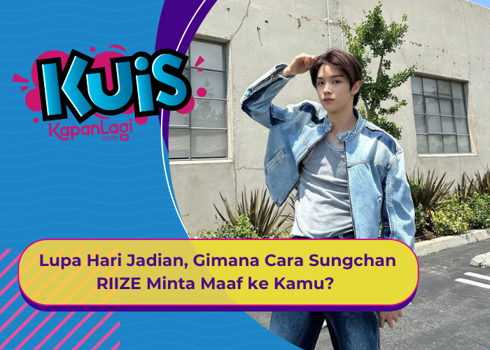 [KUIS KOREA] Lupa Hari Jadian, Gimana Cara Sungchan RIIZE Minta Maaf ke Kamu?