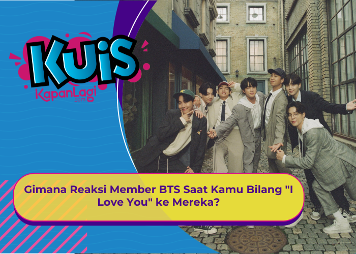 [KUIS KOREA] Gimana Reaksi Member BTS Saat Kamu Bilang ＂I Love You＂ ke Mereka?