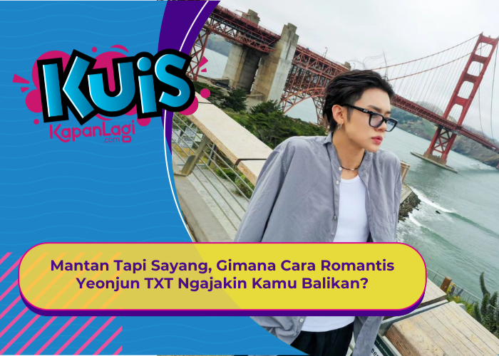 [KUIS KOREA] Mantan Tapi Sayang, Gimana Cara Romantis Yeonjun TXT Ngajakin Kamu Balikan?