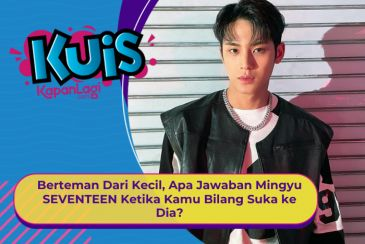 [KONTEN KOREA] Berteman Dari Kecil, Apa Jawaban Mingyu SEVENTEEN Ketika Kamu Bilang Suka ke Dia?