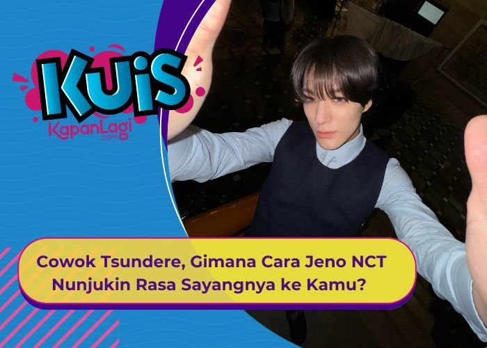 [KUIS KOREA] Cowok Tsundere, Gimana Cara Jeno NCT Nunjukin Rasa Sayangnya ke Kamu?