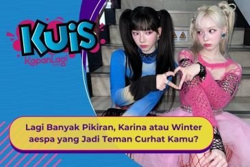 [KUIS KOREA] Lagi Banyak Pikiran, Karina atau Winter aespa yang Jadi Teman Curhat Kamu?