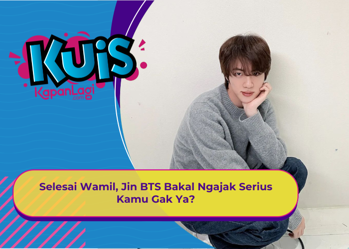[KUIS KOREA] Selesai Wamil, Jin BTS Bakal Ngajak Serius Kamu Gak Ya?