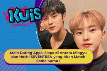 [KONTEN KOREA] Main Dating Apps, di Antara Mingyu dan Hoshi SEVENTEEN yang Akan Match Sama Kamu?