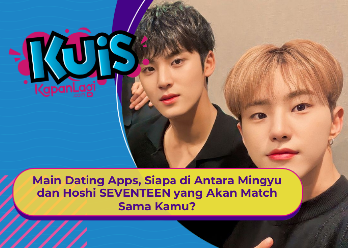 [KONTEN KOREA] Main Dating Apps, di Antara Mingyu dan Hoshi SEVENTEEN yang Akan Match Sama Kamu?