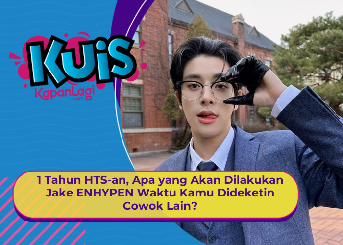 [KONTEN KOREA] 1 Tahun HTS-an, Apa yang Akan Dilakukan Jake ENHYPEN Waktu Kamu Dideketin Cowok Lain?