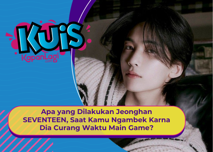 [KONTEN KOREA] Apa yang Dilakuin Jeonghan SEVENTEEN Saat Kamu Ngambek Karna Dia Curang?