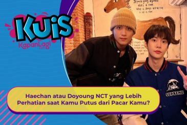 [KUIS KOREA] Haechan atau Doyoung NCT yang Lebih Perhatian saat Kamu Putus dari Pacar Kamu?