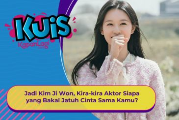 [KONTEN KOREA] Jadi Kim Ji Won, Kira-kira Aktor Siapa yang Bakal Jatuh Cinta Sama Kamu?
