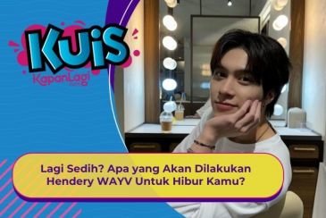 [KONTEN KOREA] Lagi Sedih, Kira-Kira apa yang Akan Dilakukan Hendery WayV Untuk Hibur Kamu?