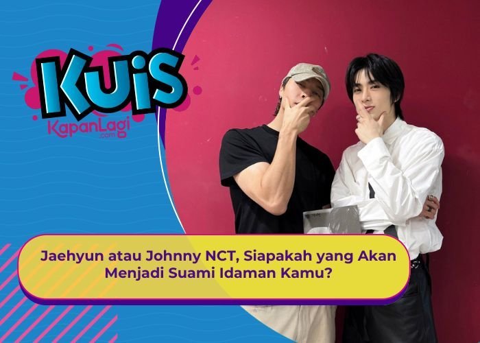 [KONTEN KOREA] Siapa di Antara Jaehyun atau Johnny NCT 127 yang Akan Jadi Suami Idaman Kamu?