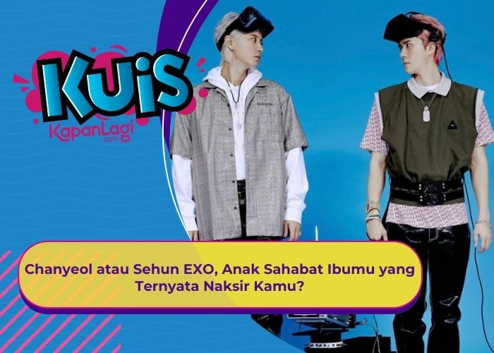 [KONTEN KOREA] Chanyeol atau Sehun EXO, Anak Sahabat Ibumu yang Ternyata Naksir Kamu?