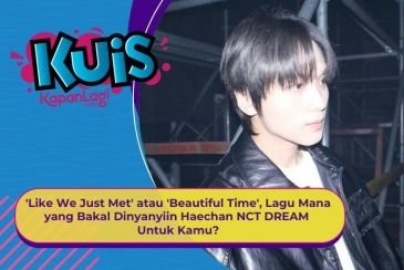 [KUIS KOREA] 'Like We Just Met' atau 'Beautiful Time', Lagu Mana yang Bakal Dinyanyiin Haechan NCT?