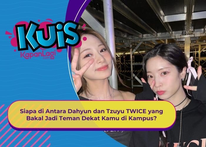 [KONTEN KOREA] Siapa di Antara Dahyun dan Tzuyu TWICE yang Bakal Jadi Teman Dekat Kamu di Kampus?