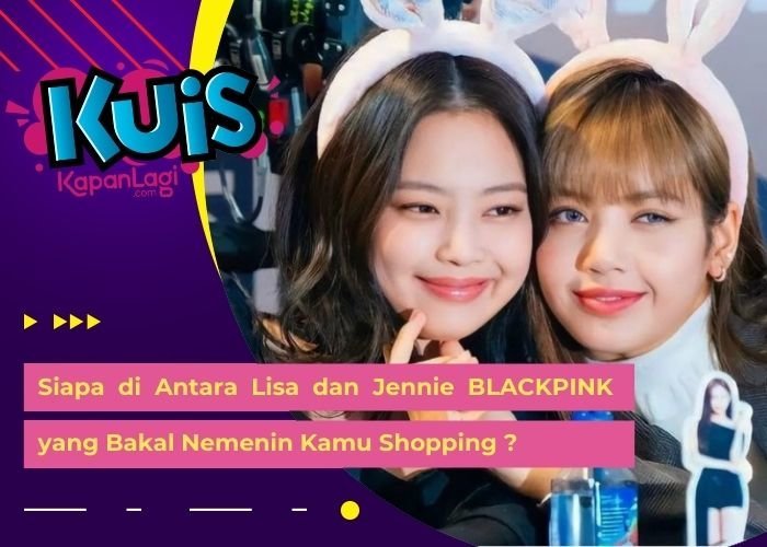 [KONTEN KOREA] Siapa di Antara Lisa dan Jennie BLACKPINK yang Bakal Nemenin Kamu Shopping Seharian?